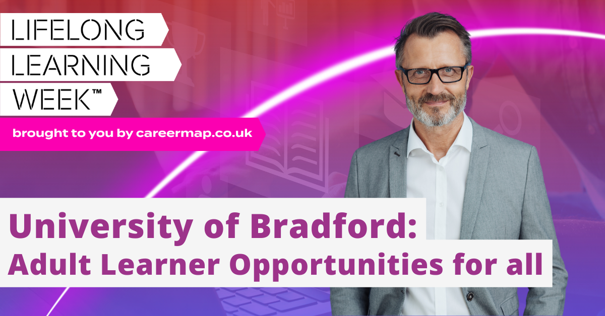University of Bradford: Adult Learner Opportunities for all